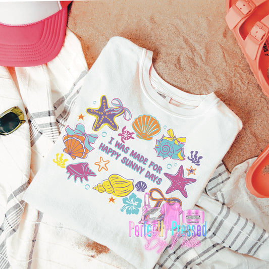 I was made for happy sunny days